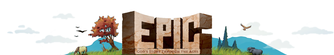 Epic: God's Story Through the Ages Epic: God's Story Through the Ages